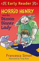 Horrid Henry and the Demon Dinner Lady: Book 21 (Horrid Henry Early Reader),