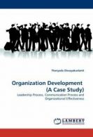 Organization Development (a Case Study).by Dissayakunlanit, Thanyada New.#