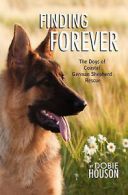 Houson, Dobie : Finding Forever: The Dogs of Coastal Ger