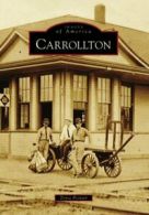 Carrollton (Images of America (Arcadia Publishing)). Pointer 9780738556376<|