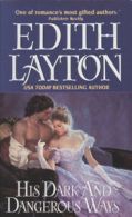 His dark and dangerous ways by Edith Layton (Paperback)