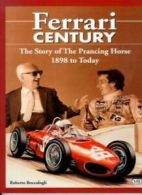 Ferrari Century: The Story of the Prancing Horse from 1898 Until Today By Rober