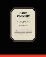 Camp Cookery by Horace Kephart