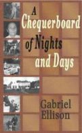 A chequerboard of nights and days by Gabriel Ellison (Hardback)