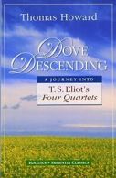 Dove Descending: A Journey Into T.S. Eliot's Fo. Howard<|