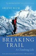 Breaking Trail: A Climbing Life.by Blum New 9780156031165 Fast Free Shipping<|