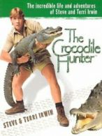 The crocodile hunter: the incredible life and adventures of Steve and Terri