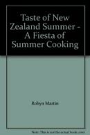 Taste of New Zealand Summer - A Fiesta of Summer Cooking By Robyn Martin