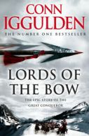 The conqueror series: Lords of the bow by Conn Iggulden (Paperback) softback)