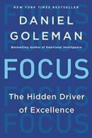 Focus: The Hidden Driver of Excellence. Goleman 9780062114969 Free Shipping<|