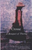 A bouquet of thorns by Tania Anne Crosse (Paperback)