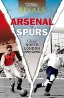 When football was football. Rivals: Arsenal vs Spurs: classic North London