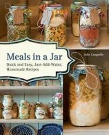 Meals in a Jar: Quick and Easy, Just-Add-Water, Homemade Recipes.by Lang New<|