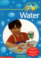 Learning through play: Water by Avril Harpley (Paperback)