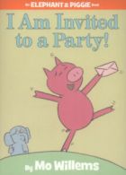 An Elephant & Piggie book: I am invited to a party! by Mo Willems (Paperback)