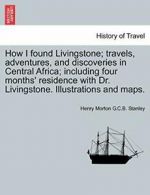 How I found Livingstone; travels, adventures, a. Stanley, G.C.B..#