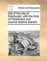 Set of the city of Edinburgh; with the Acts of . Contributors, Notes.#*=