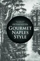 Gourmet Naples Style.by Fairchild, Viki New 9781499050745 Fast Free Shipping.#