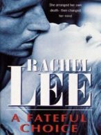 A fateful choice by Rachel Lee (Paperback)