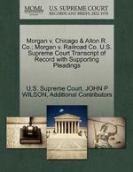 Morgan v. Chicago & Alton R. Co.; Morgan v. Rai. Court.#*=