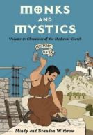 History Lives: Monks and mystics: chronicles of the medieval church by Mindy