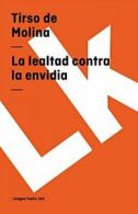 La lealtad contra la envidia (Teatro) (Spanish Edition).by De-Molina New<|