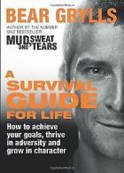 A Survival Guide for Life | Grylls, Bear | Book