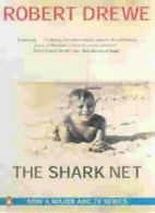 The Shark Net By Robert Drewe. 9780143002154