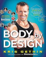 Body by design: the complete 12-week plan to transform your body forever by