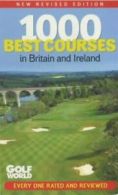 1000 best courses in Britain and Ireland by Golf World (Paperback) softback)