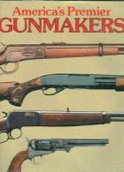 America's Premier Gunmakers By K.D. Kirkland