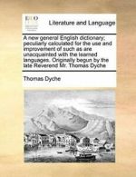 A new general English dictionary; peculiarly ca. Dyche, Thomas.#