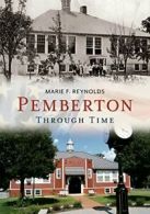 Pemberton Through Time (America Through Time). Reynolds 9781635000009 New<|