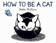 How to Be a Cat by Nikki McClure (Hardback)