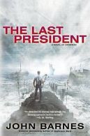 The last president by John Barnes (Hardback)