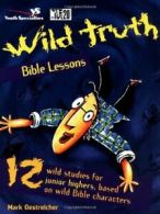 Wild Truth Bible Lessons: 12 Wild Studies for J. Oestreicher<|