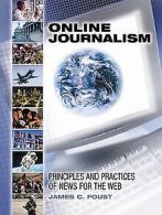 Online Journalism: Principles And Practices Of News For ... | Book