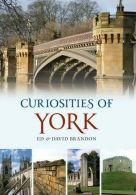 Curiosities of York, Brandon, David, Brandon, Ed, ISBN 184868399