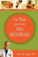 Su Plan Para una Vida Equilibrada. Rippe, M. 9781602551435 Fast Free Shipping.#