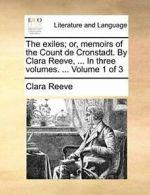 The exiles; or, memoirs of the Count de Cronsta, Reeve, Clara,,