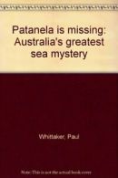 Patanela is missing: Australia's greatest sea mystery By Paul Whittaker