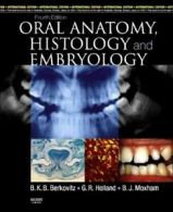 Oral Anatomy, Histology and Embryology by Barry K. B Berkovitz (Paperback)