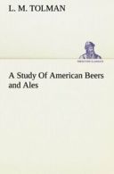 A Study Of American Beers and Ales. Tolman, M. 9783849166359 Free Shipping.#