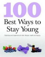 100 Best Ways to Stay Young (Paperback) softback)