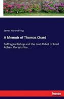 A Memoir of Thomas Chard. Pring, Hurley New 9783337107338 Fast Free Shipping.#