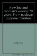New Zealand woman's weekly, 70 years: From pavlovas to prime ministers By Jenny