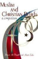 Muslim and Christian Beliefs: A Comparison by Dr Bruce McDowell (Paperback)