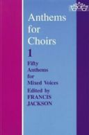 Anthems for Choirs 1 by Francis Jackson (Sheet music)