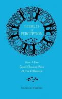 Pebbles of Perception: How a Few hoices make All the Difference, Endersen,