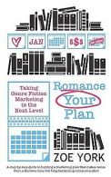 Romance Your Plan: Taking Genre Fiction Marketing t... | Book